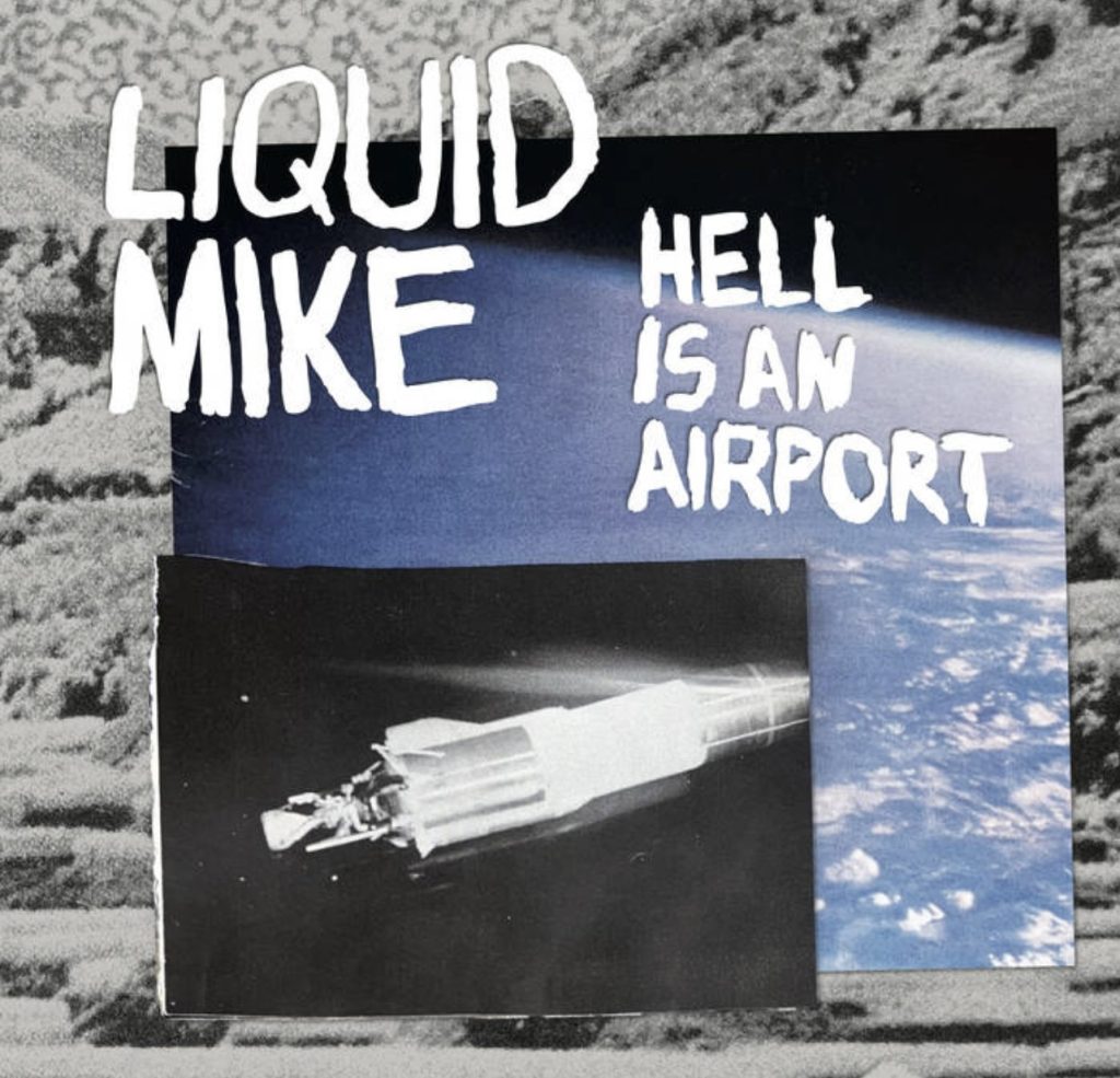 Liquid Mike- Hell Is an Airport