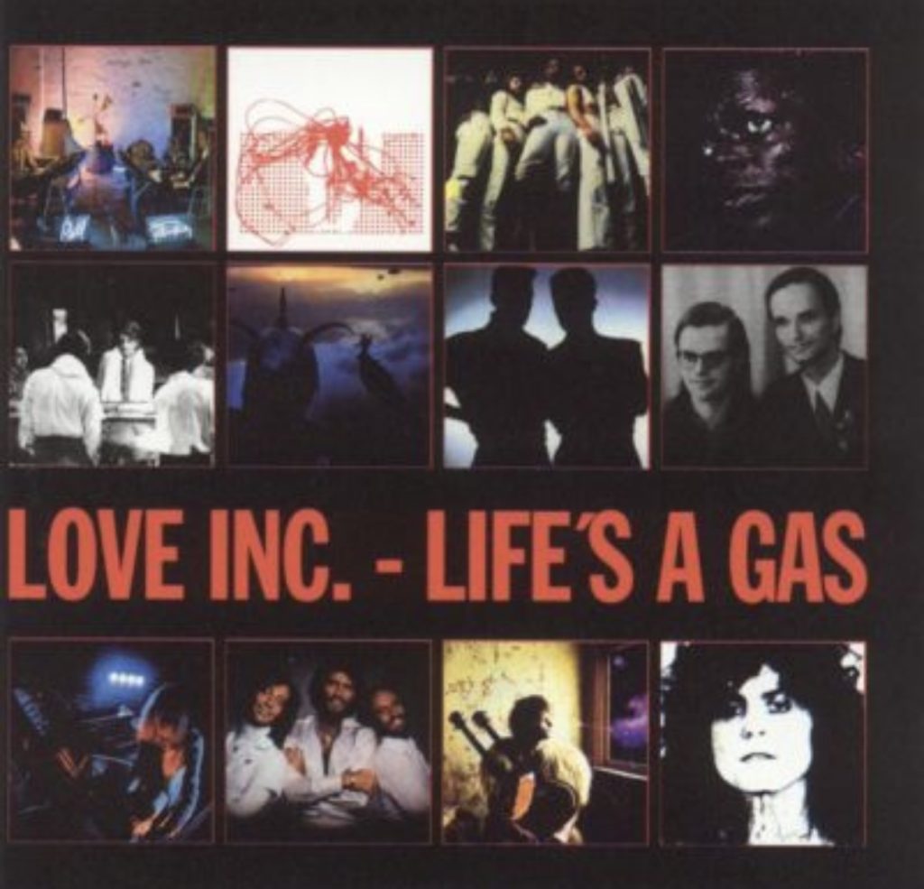 Life’s a Gas – Love Inc.