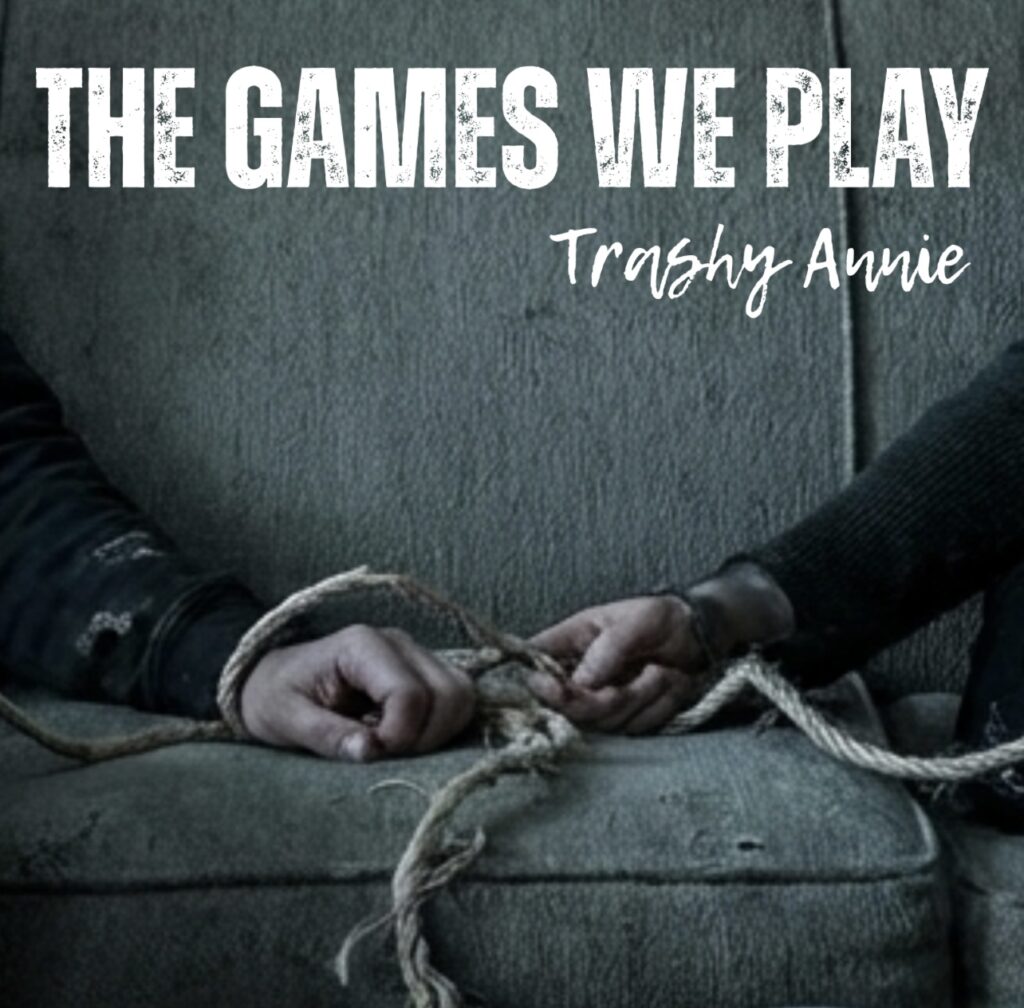 TRASHY ANNIE – Games We Play