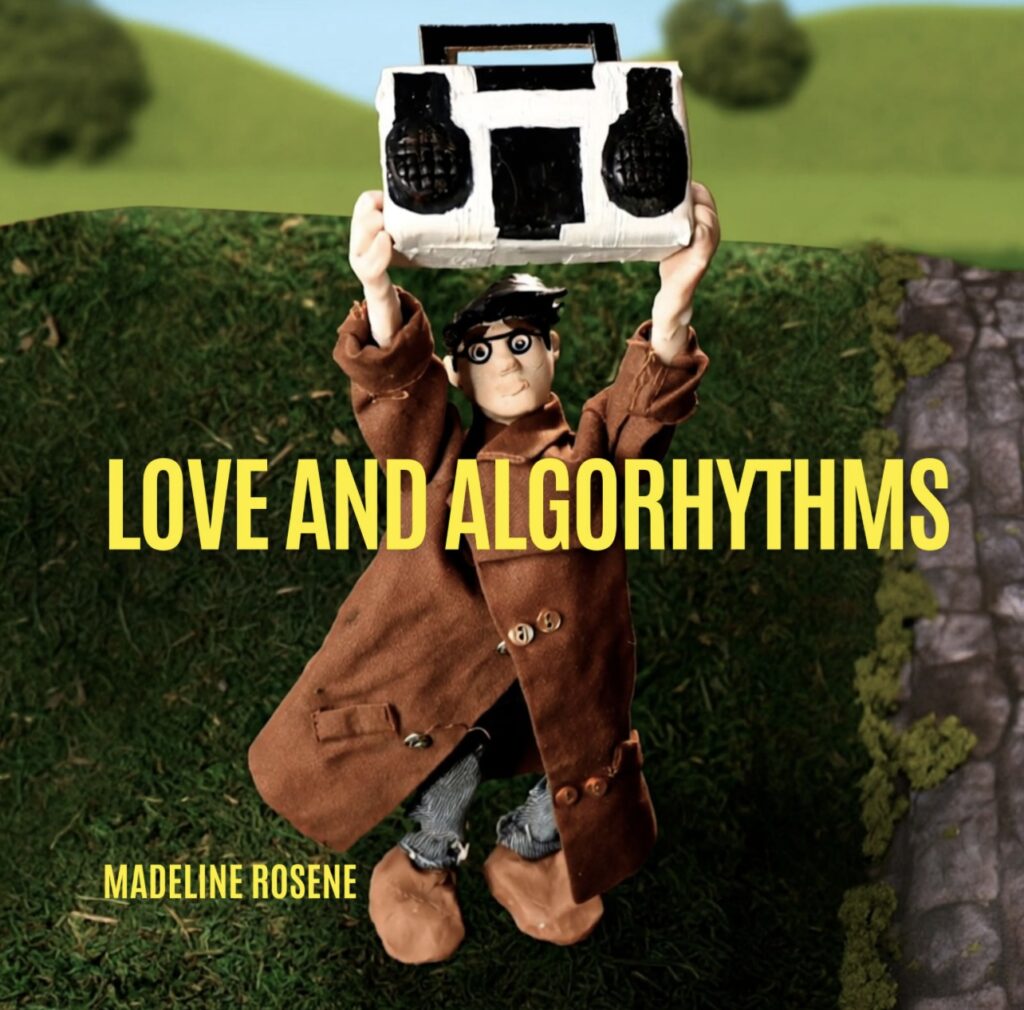 MADELINE ROSENE – Love and Algorhythms