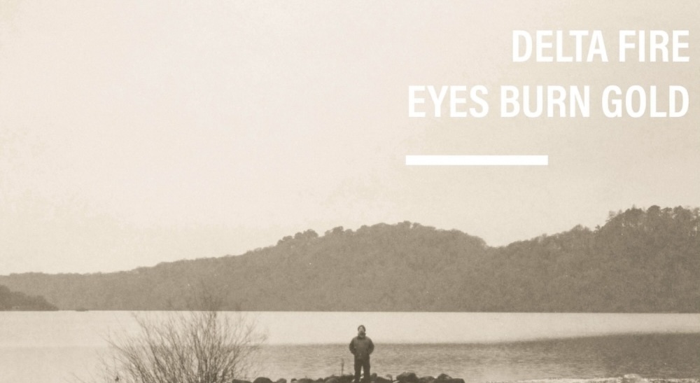 DELTA FIRE – EYES BURN GOLD